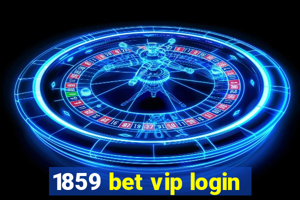 1859 bet vip login